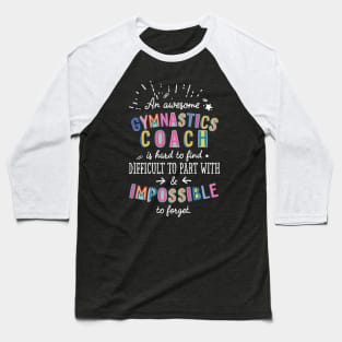 An awesome Gymnastics Coach Gift Idea - Impossible to Forget Quote Baseball T-Shirt